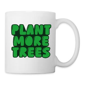 plant more trees - Mug - white - Right