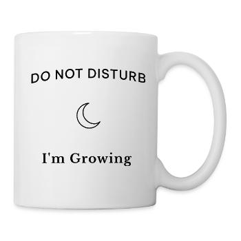 Do Not Disturb I'm Growing – Aesthetic Spruch - Mug - white - Right