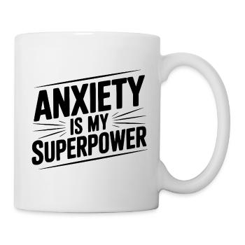 Anxiety is My Superpower - Mug - white - Right