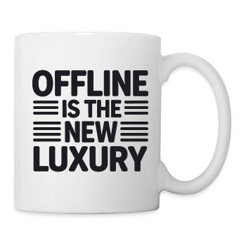  Offline Is The New Luxury Spruch Digital Detox - Tasse - Weiß - Rechts