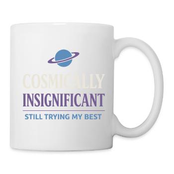 Existenzieller Humor, Nihilismus, Humor, - Tasse - Weiß - Rechts