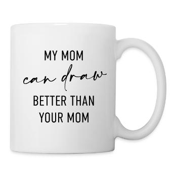 My mom can draw better than your Mom  - Tasse - Weiß - Rechts