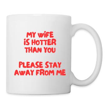 Meine Frau ist heißer als du - Tasse - Weiß - Rechts