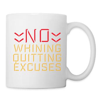 No Whining No Quitting No Excuses Gym Motivation - Tasse - Weiß - Rechts