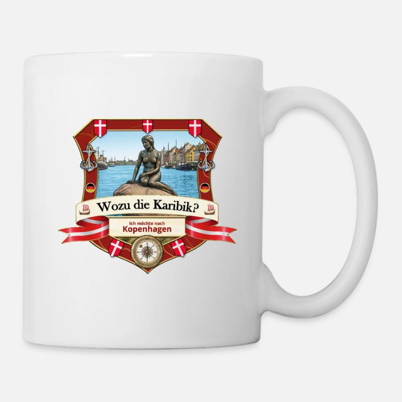 Wozu Karibik? Ich will nach Kopenhagen! - Tasse - Weiß