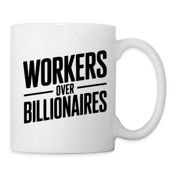 Workers Over Billionaires - Mug - white - Right