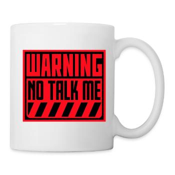 No Talk Me Lustig Antisozial Introvertiert Spruch - Tasse - Weiß - Rechts