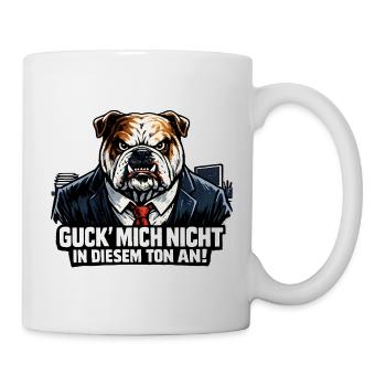 Chef Hund - Guck mich nicht in diesem Ton - Tasse - Weiß - Rechts