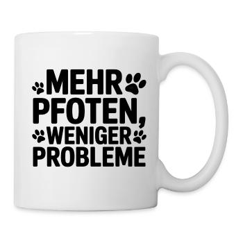 Mehr Pfoten Weniger Probleme Shirt - Tasse - Weiß - Rechts