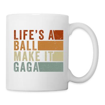 Das Leben ist ein Ball, mach es verrückt. - Tasse - Weiß - Rechts