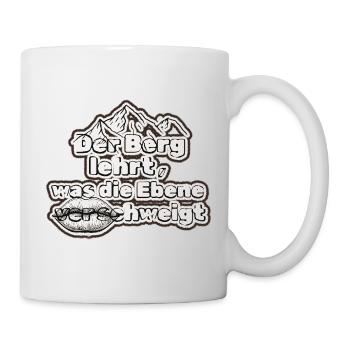 Tiefgründig Spruch: Der Berg lehrt, Ebene schweigt - Tasse - Weiß - Rechts