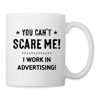 Tu ne peux pas me faire peur ! Je travaille dans la publicité ! (Noir) - Mug blanc - blanc - Droite