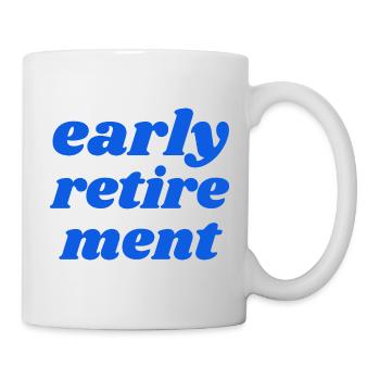 early retirement - Tasse - Weiß - Rechts