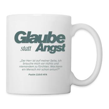 Glaube statt Angst Psalm 118:6 - Tasse - Weiß - Rechts