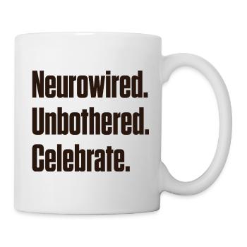 Neurowired. Unbothered. Celebrate. ND Pride - Mug - white - Right