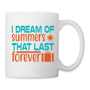 Dream of summer forever - Mug - white - Right