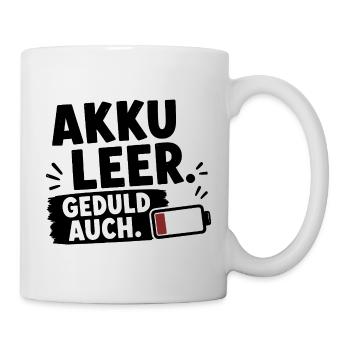  Akku Leer Geduld Auch Lustiger Spruch Für Müde - Tasse - Weiß - Rechts
