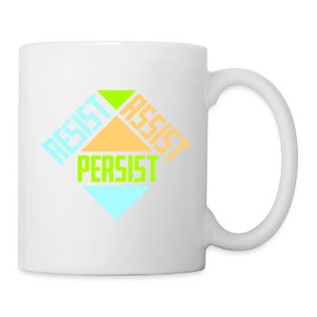 Resist Assist Persist Activism Motivation Logo - Mug - white - Right
