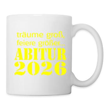 Abitur 2026: Träume  - Tasse - Weiß - Rechts