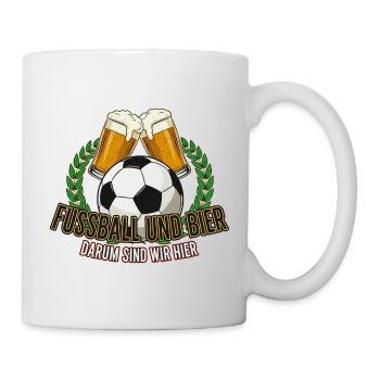 Fussball und Bier, darum sind wir hier - Tasse - Weiß - Rechts