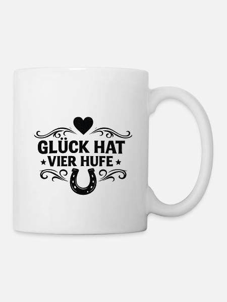 Glück hat vier Hufe - Tasse - Weiß