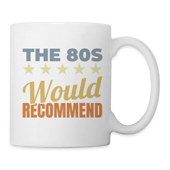 The 80s Would Recommend - Tasse - Weiß - Rechts