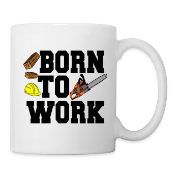Chainsaw - Born to Work – Construction Site Motif - Mug - white - Right