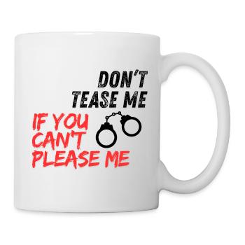 Si tu ne peux pas me satisfaire - Mug blanc - blanc - Droite