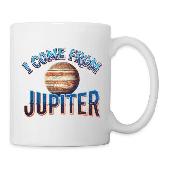 Ich komme von Jupiter - Tasse - Weiß - Rechts