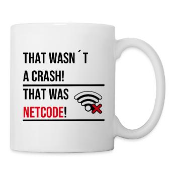 THAT WASNT A CRASH THAT WAS NETCODE V2 - Tasse - Weiß - Rechts