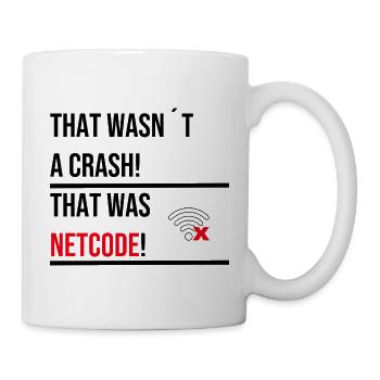 THAT WASNT A CRASH THAT WAS NETCODE V2 - Tasse - Weiß - Rechts