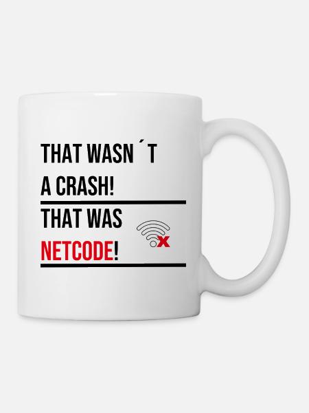 THAT WASNT A CRASH THAT WAS NETCODE V2 - Tasse - Weiß
