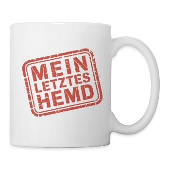 Mein Letztes Hemd Steuern Steuerzahler Inflation - Tasse - Weiß - Rechts