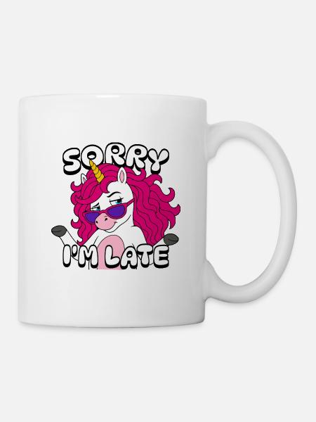 Sorry I'm Late Unicorn - Tasse - Weiß