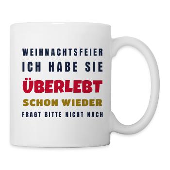 Weihnachtsfeier überlebt schon wieder - Büro - Tasse - Weiß - Rechts