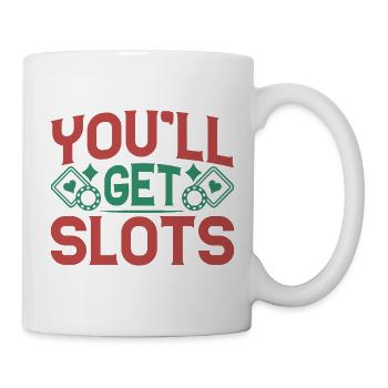 Gambling Fan You´ll Get Slots Casino - Tasse - Weiß - Rechts