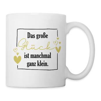 Das große Glück ist manchmal ganz klein - Baby - Tasse - Weiß - Rechts