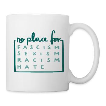 Kein Platz für Fasismus und Hass - Tasse - Weiß - Rechts