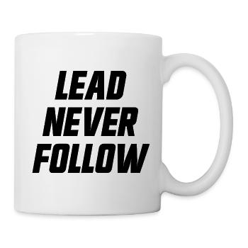 Führe, folge niemals Führern. - Tasse - Weiß - Rechts