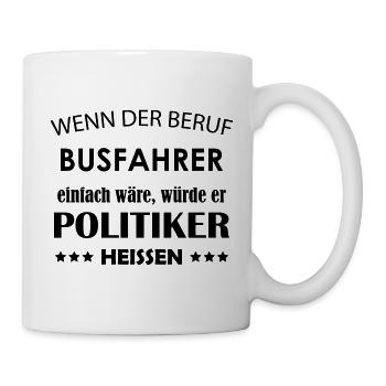 Busfahrer Spruch - Tasse - Weiß - Rechts