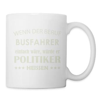 Beruf Busfahrer vs Politiker Karikatur - Tasse - Weiß - Rechts