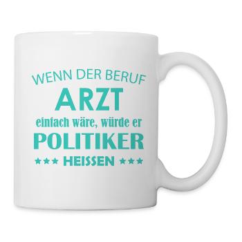 Beruf Arzt vs Politik - Tasse - Weiß - Rechts