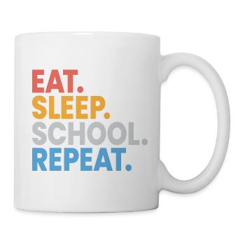 Essen, schlafen, Schule wiederholen, Schüler, lustiges Geschenk - Tasse - Weiß - Rechts