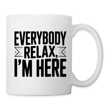 Alle mal entspannen, ich bin hier - Tasse - Weiß - Rechts