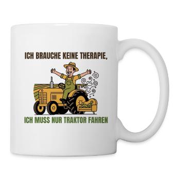 Keine Therapie, nur Traktor fahren Spruch - Tasse - Weiß - Rechts