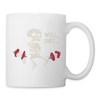 Well Shit Skeleton Lost Gym Dumbbells Halloween - Tasse - Weiß - Rechts