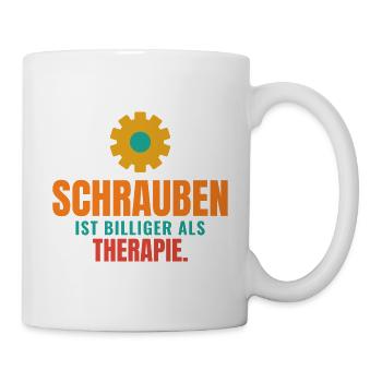 Schrauben ist billiger als Therapie - Tasse - Weiß - Rechts