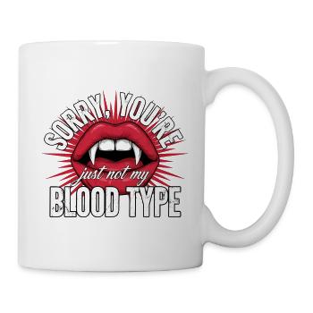 Sorry You're Not My Blood Type - Tasse - Weiß - Rechts