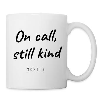 Arzt - On Call Still Kind - Medizin - Tasse - Weiß - Rechts