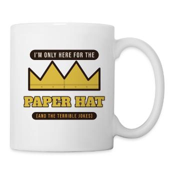 Ich bin nur wegen des Papierhuts hier. - Tasse - Weiß - Rechts